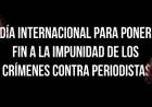 Día Internacional para poner fin a la impunidad de los crímenes contra periodistas